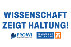 Logo der Initiative „Wissenschaft zeigt Haltung!" mit den Logos von proWissen Potsdam e.V. und Brandenburg zeigt Haltung