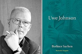 Zweigeteiltes Bild: Links ein schwarz-weißes Porträtfoto eines Mannes mit Brille und kurzem Haar, eine Zigarette in der Hand, nachdenklich in die Kamera blickend. Rechts das Buchcover in Petrolgrün mit dem Namen Uwe Johnson, dem Titel Berliner Sachen, dem Untertitel Rostocker Ausgabe und dem Verlagslogo Suhrkamp.
