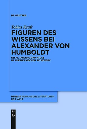 Cover der Monographie "Figuren des Wissens bei Alexander von Humboldt"