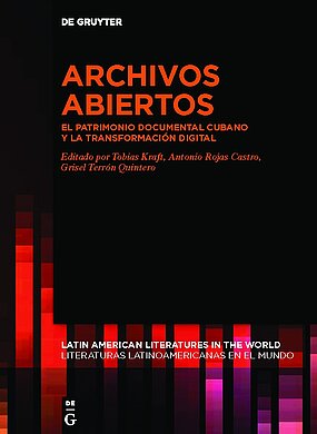 Buchcover "Archivos Abiertos. El patrimonio documental cubano y la transformación digital" (De Gruyter 2024)