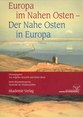 Europa im Nahen Osten – Der Nahe Osten in Europa