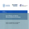 Wie Social Media die Wissenschaftskommunikation verändern - Analyse und Empfehlungen zum Umgang mit Chancen und Risiken