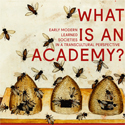 What is an Academy?  Early Modern Learned Societies in a Transcultural Perspective