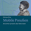 Mobile Preußen. Ansichten jenseits des Nationalen 